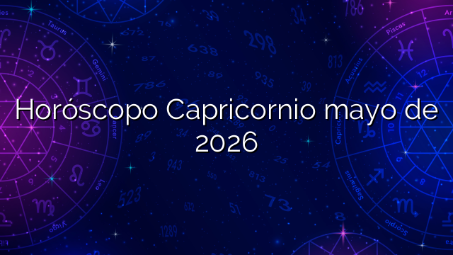 Horóscopo Capricornio mayo de 2026