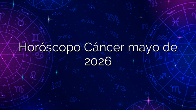 Horóscopo Cáncer mayo de 2026