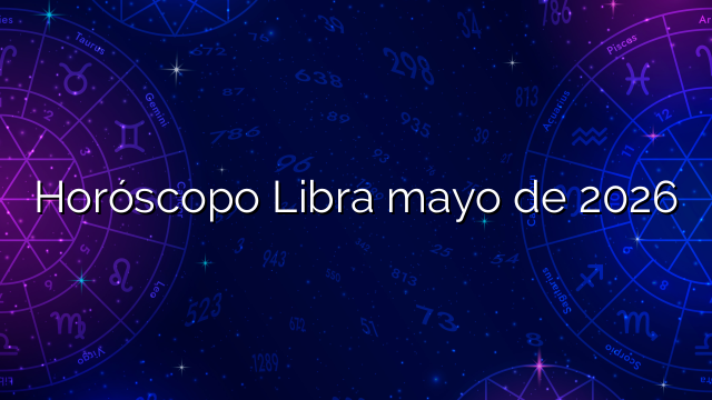 Horóscopo Libra mayo de 2026
