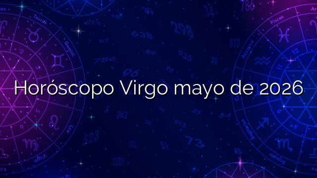 Horóscopo Virgo mayo de 2026