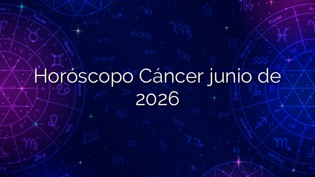 Horóscopo Cáncer junio de 2026