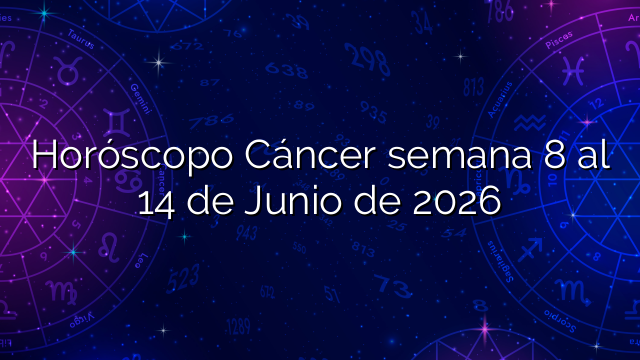 Horóscopo Cáncer semana 8 al 14 de Junio de 2026