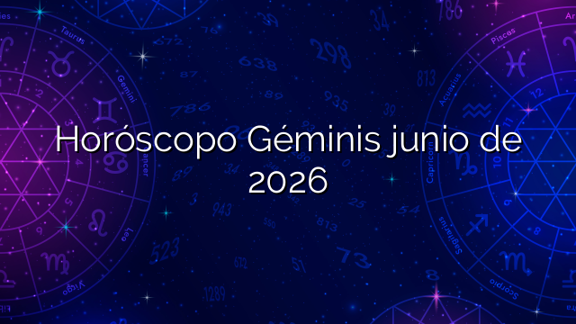 Horóscopo Géminis junio de 2026