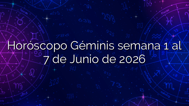 Horóscopo Géminis semana 1 al 7 de Junio de 2026
