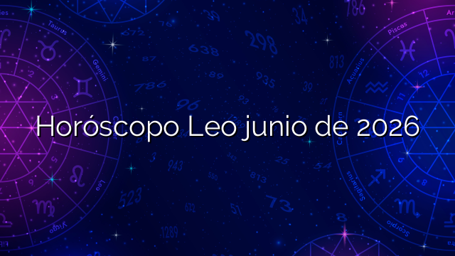 Horóscopo Leo junio de 2026