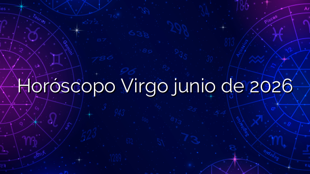 Horóscopo Virgo junio de 2026