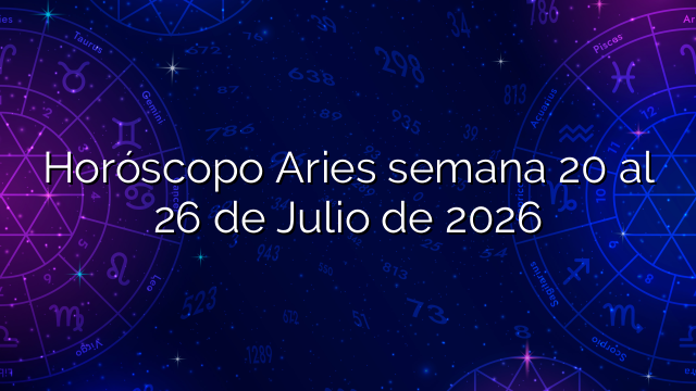 Horóscopo Aries semana 20 al 26 de Julio de 2026