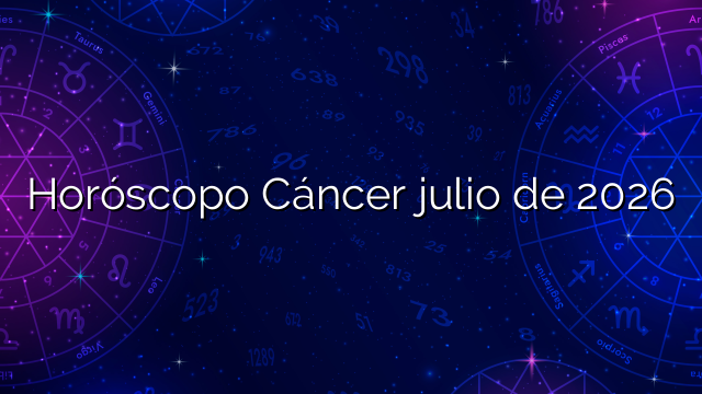 Horóscopo Cáncer julio de 2026