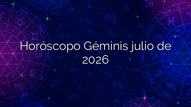 Horóscopo Géminis julio de 2026