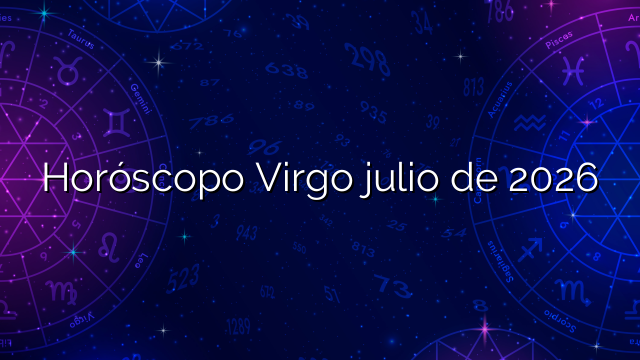 Horóscopo Virgo julio de 2026