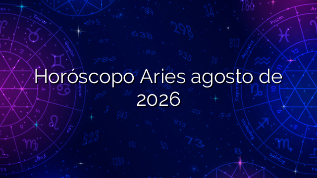 Horóscopo Aries agosto de 2026