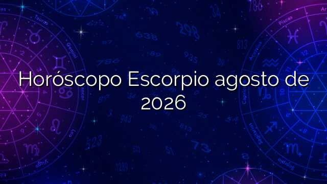 Horóscopo Escorpio agosto de 2026