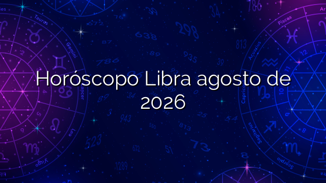 Horóscopo Libra agosto de 2026