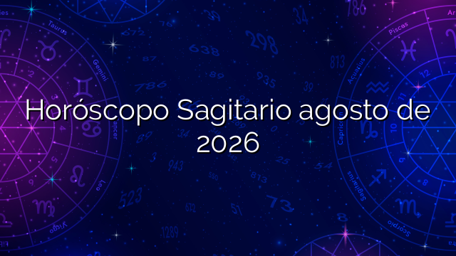 Horóscopo Sagitario agosto de 2026