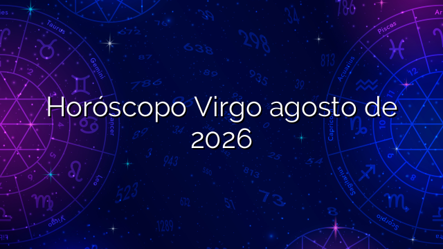 Horóscopo Virgo agosto de 2026