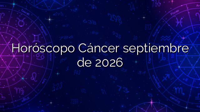 Horóscopo Cáncer septiembre de 2026