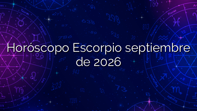Horóscopo Escorpio septiembre de 2026
