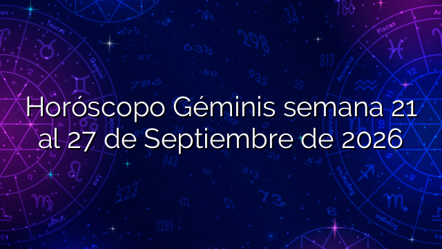 Horóscopo Géminis semana 21 al 27 de Septiembre de 2026