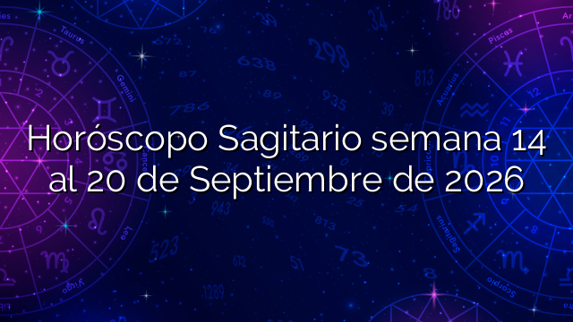 Horóscopo Sagitario semana 14 al 20 de Septiembre de 2026
