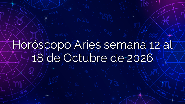 Horóscopo Aries semana 12 al 18 de Octubre de 2026