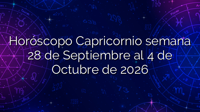 Horóscopo Capricornio semana 28 de Septiembre al 4 de Octubre de 2026