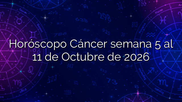 Horóscopo Cáncer semana 5 al 11 de Octubre de 2026