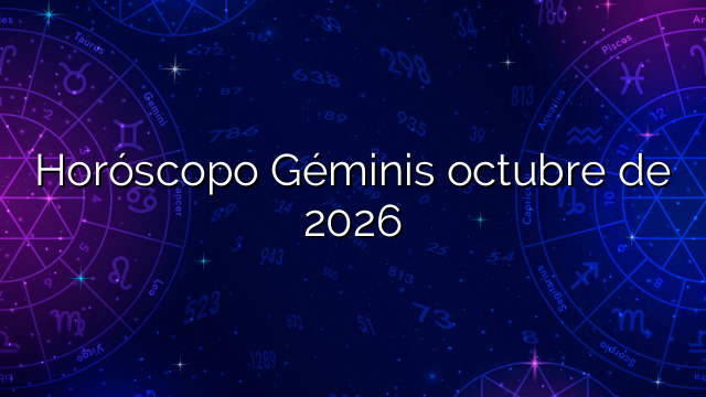 Horóscopo Géminis octubre de 2026