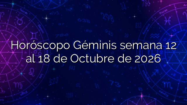 Horóscopo Géminis semana 12 al 18 de Octubre de 2026