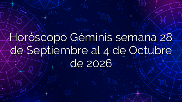 Horóscopo Géminis semana 28 de Septiembre al 4 de Octubre de 2026