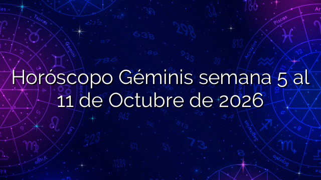 Horóscopo Géminis semana 5 al 11 de Octubre de 2026