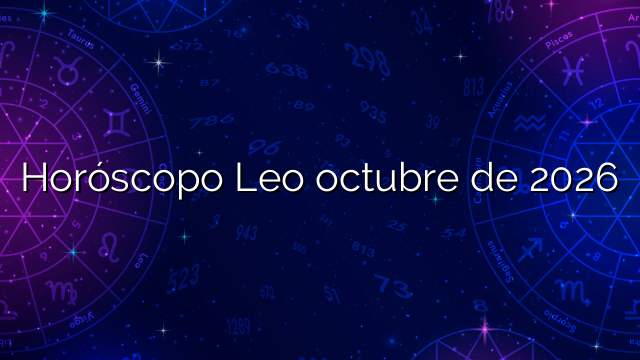Horóscopo Leo octubre de 2026
