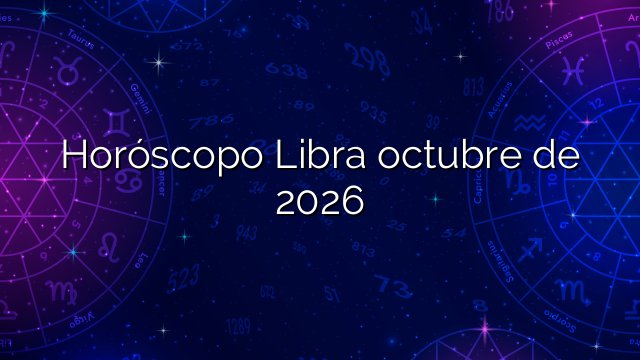 Horóscopo Libra octubre de 2026