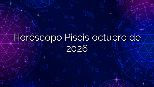 Horóscopo Piscis octubre de 2026