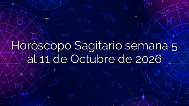 Horóscopo Sagitario semana 5 al 11 de Octubre de 2026